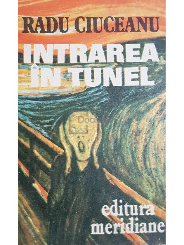 Intrarea in tunel - Memorii, vol. 1
