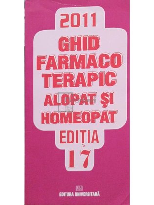 Ghid farmacoterapic alopat si homeopat, ediția 17