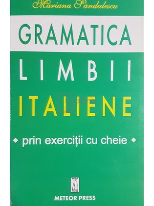 Gramatica limbii italiene prin exercitii cu cheie