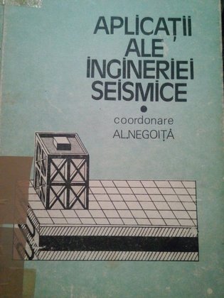Aplicatii ale ingineriei seismice, vol. 1