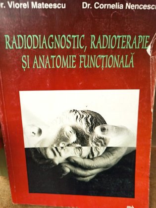 Radiodiagnostic, radioterapie si anatomie functionala