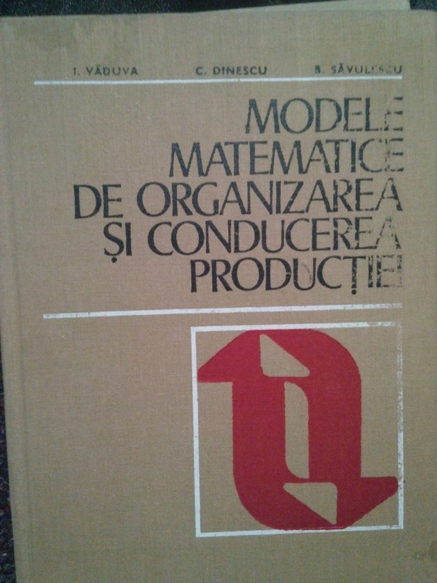 Modele matematice de organizarea si conducerea productiei