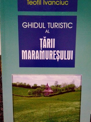 Ghidul turistic al Tarii Maramuresului