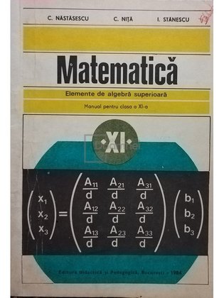 Matematica - Elemente de algebra superioara, manual pentru clasa a XI-a
