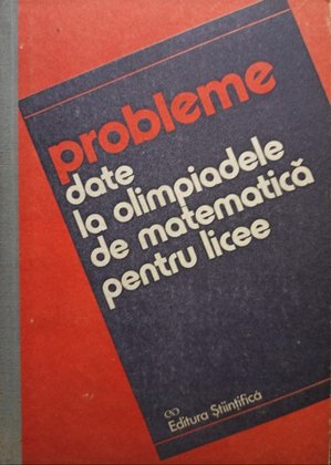 Probleme date la olimpiadele de matematica pentru licee (19501990)