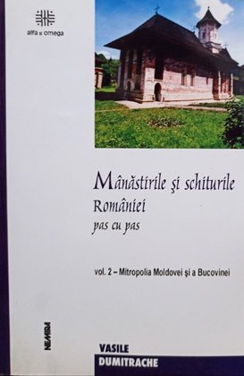 Manastirile si schiturile Romaniei, vol. 2