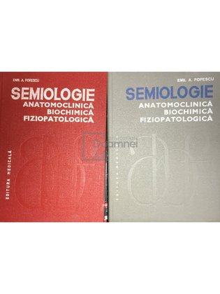 Semiologie - Anatomoclinica biochimica fiziopatologica, 2 vol.