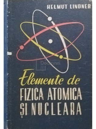 Elemente de fizica atomica si nucleara