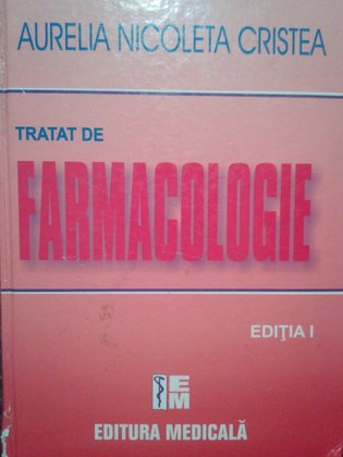 Tratat de farmacologie, ed. I