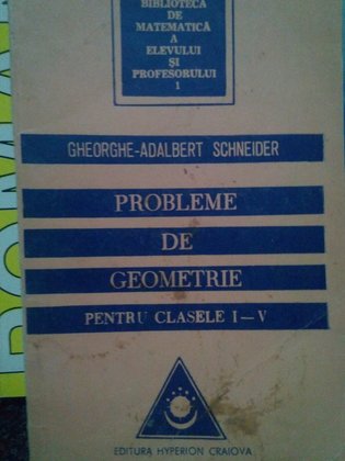 Adalbert Schneider - Probleme de geometrie pentru clasele IV