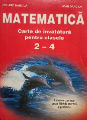 Matematica - Carte de invatatura pentru clasele 24