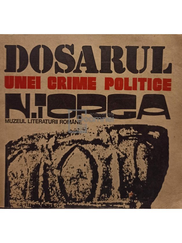 Dosarul unei crime politice - Nicolae Iorga