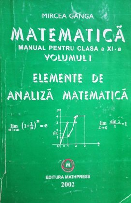 Matematica - Manual pentru clasa a XIa, vol. 1 - Elemente de analiza matematica