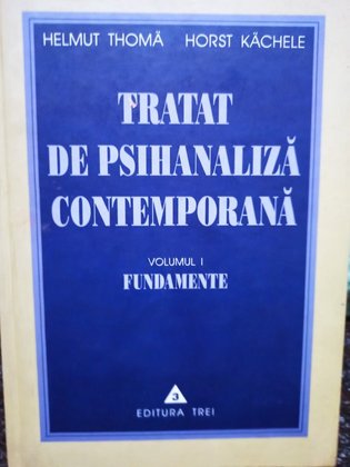 Tratat de psihanaliza contemporana, vol. 1