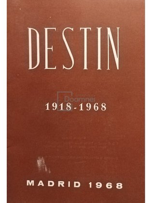 Destin - Revista de cultura romaneasca, caietul nr. 17-18 (1918 - 1968)