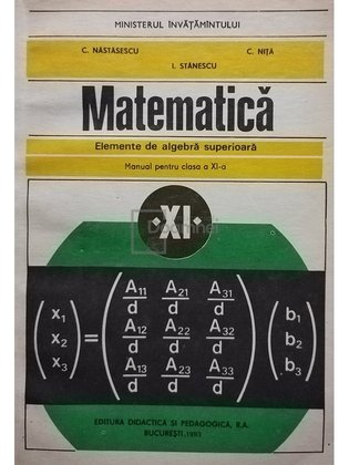 Matematica - Elemente de algebra superioara - Manual pentru clasa a XI-