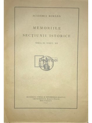 Memoriile secțiunii istorice, seria III, tomul XII