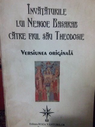Invataturile lui Neagoe Basarab catre fiul sau Theodosie (semnata)