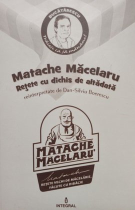 Matache Macelaru - Retete cu dichis de altadata