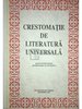 Crestomație de literatură universală pentru învățământul preuniversitar și universitar