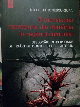 Gura - Dimensiunea represiunii din Romania in regimul comunist