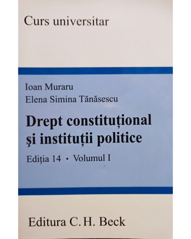 Drept constitutional si institutii politice, editia 14, vol. 1