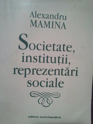 Societate, institutii, reprezentari sociale (dedicatie)