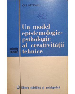 Un model epistemologicpsihologic al creativitatii tehnice