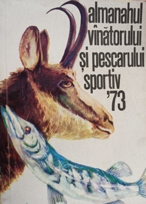 Almanahul Vanatorului si Pescarului Sportiv 1973