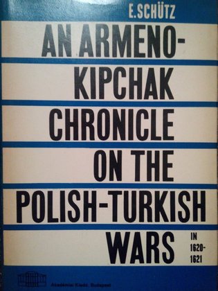 An armenokipchak chronicle on the polishturkish wars in 16201621