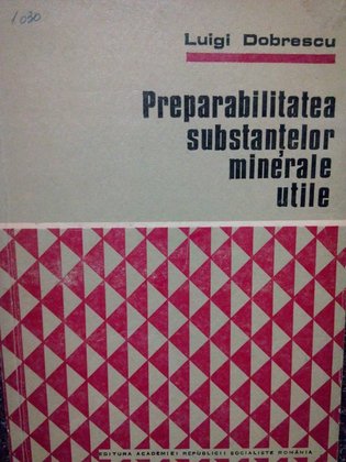 Preparabilitatea substantelor minerale utile