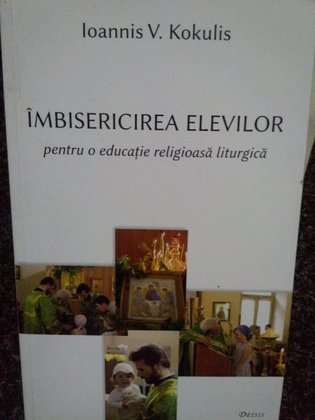Imbisericirea elevilor pentru o educatie religioasa liturgica