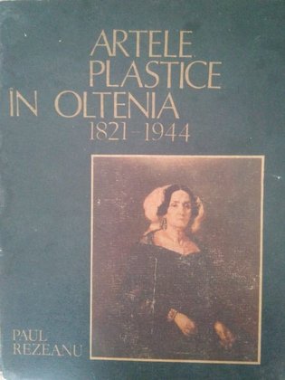 Artele plastice in Oltenia 1821-1944
