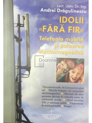 Idolii fără fir - Telefonia mobilă și poluarea electromagnetică