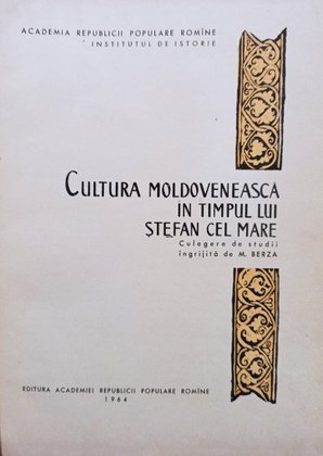Cultura Moldoveneasca in timpul lui Stefan cel Mare