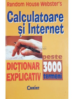 Calculatoare si internet. Dictionar explicativ