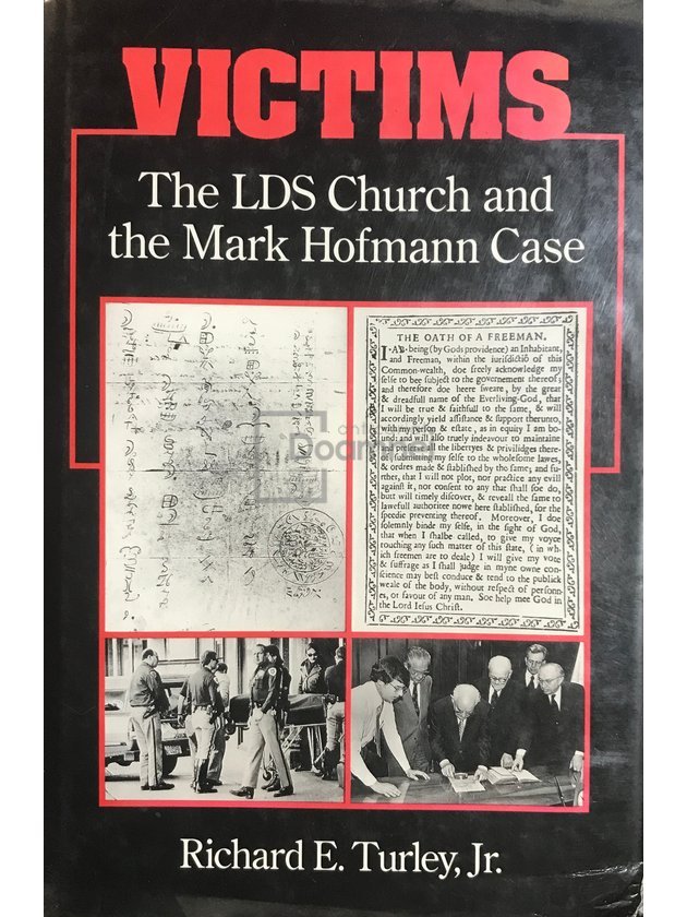 Victims. The LDS Church and the Mark Hofman Case