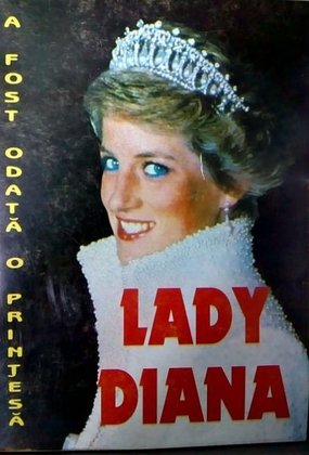 A fost odata o printesa. Lady Diana