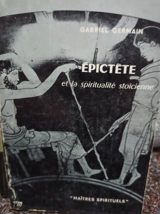 Epictete et la spiritualite stoicienne