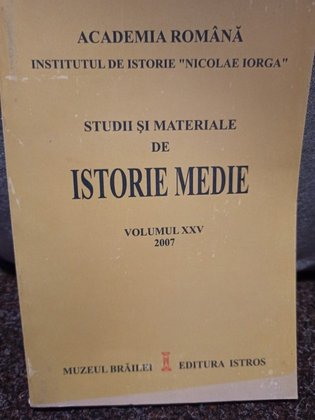 Studii si materiale de istorie medie, volumul XXV