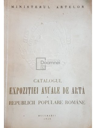 Catalogul expozitiei anuale de arta a R.P.R.