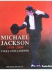 Michael Jackson 1958-2009. Viata unei legende