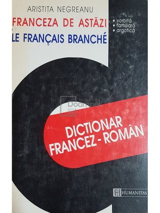 Franceza de astazi - Dictionar francez-roman