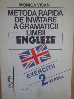 Metoda rapida de invatare a gramaticii limbii engleze vol. II