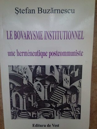 Le bovarysme institutionnel une hermeneutique postcommuniste