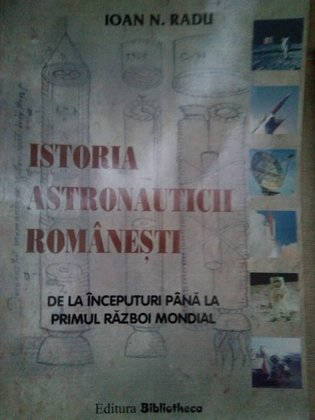 Istoria astronauticii romanesti de la inceputuri pana la primul razboi mondial