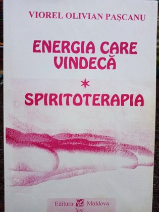Energia care vindeca - Spiritoterapia