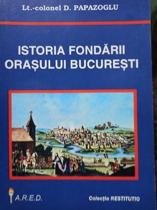 Istoria fondarii orasului Bucuresti