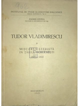 Tudor Vladimirescu și mișcarea eteristă în Țările Românești 1821 - 1822
