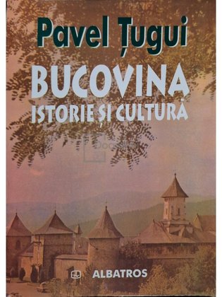 Bucovina - Istorie si cultura (semnata)
